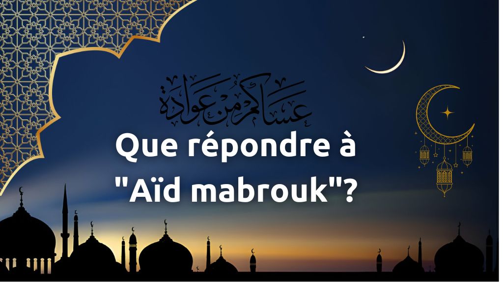 Aïd 2024: Que répondre à Aïd Mabrouk