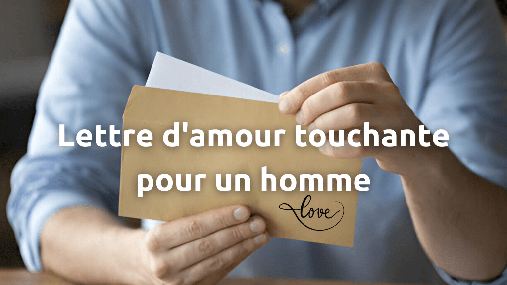 Lettre d'amour touchante pour un homme qui fait pleurer