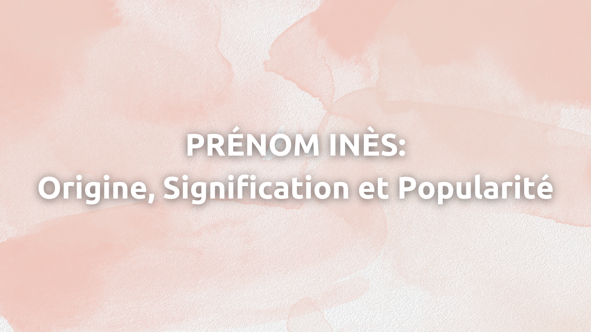 Inès : Origine, Signification et Popularité - إيناس