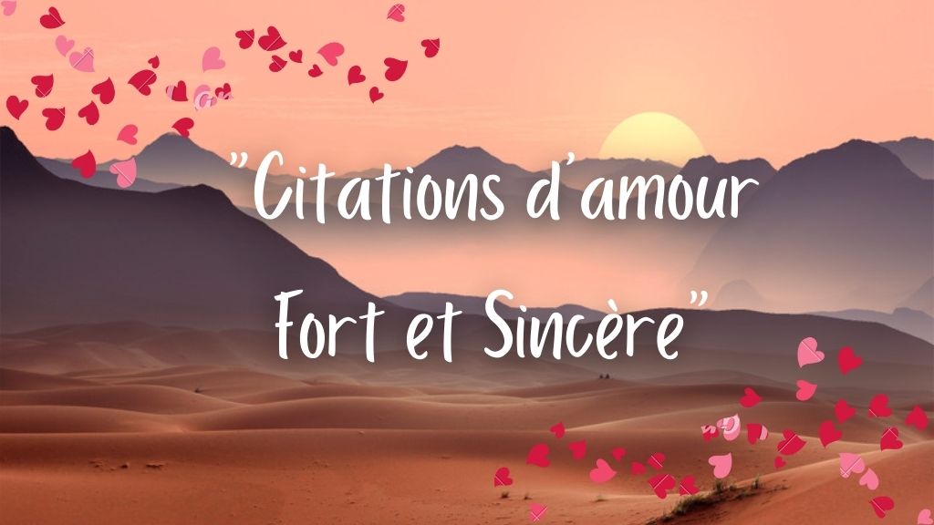 10 Citations d'amour forts et sincères