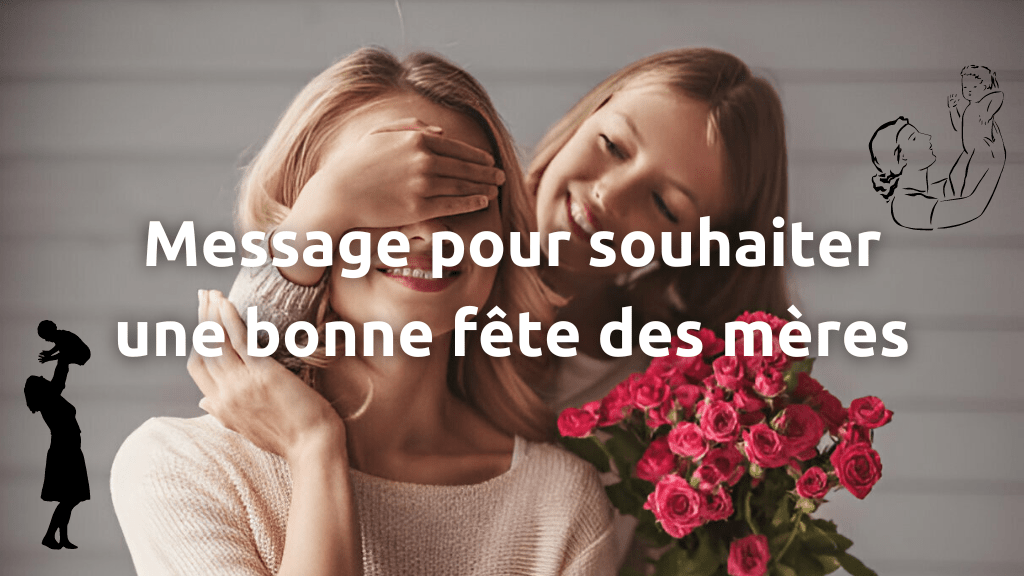 Idées de message pour souhaiter une bonne fête des mères